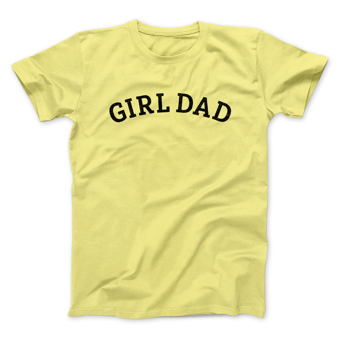 Girl Dad Men/Unisex T-Shirt | Funny Shirt from Famous In Real Life