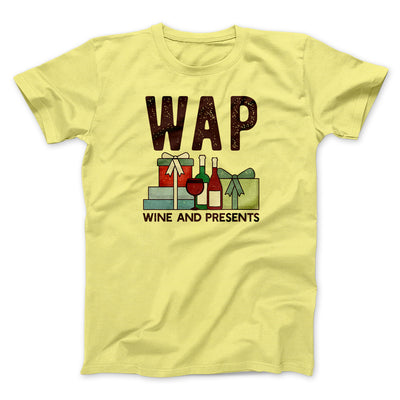 WAP- Wine & Presents Men/Unisex T-Shirt Maize Yellow | Funny Shirt from Famous In Real Life