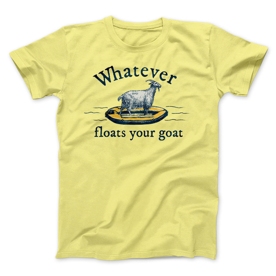 Whatever Floats Your Goat Funny Men/Unisex T-Shirt Maize Yellow | Funny Shirt from Famous In Real Life