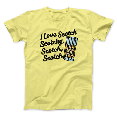 I Love Scotch - Scotchy Scotch Scotch Funny Movie Men/Unisex T-Shirt Maize Yellow | Funny Shirt from Famous In Real Life