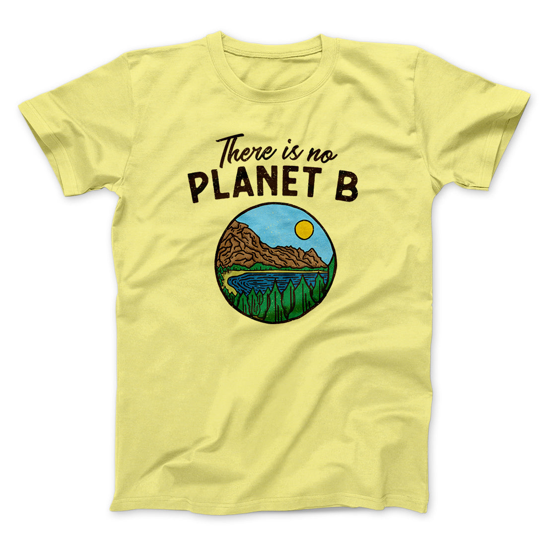 There is no Planet B Men/Unisex T-Shirt | Funny Shirt from Famous In Real Life