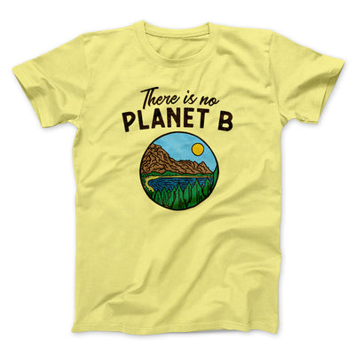There is no Planet B Men/Unisex T-Shirt Maize Yellow | Funny Shirt from Famous In Real Life