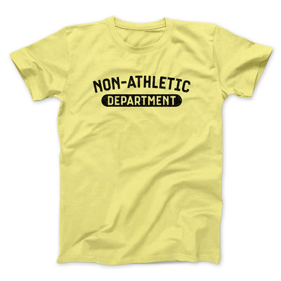 Non-Athletic Department Men/Unisex T-Shirt Maize Yellow | Funny Shirt from Famous In Real Life