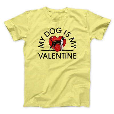 My Dog Is My Valentine Men/Unisex T-Shirt Maize Yellow | Funny Shirt from Famous In Real Life