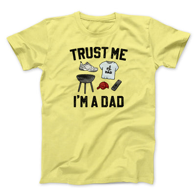 Trust Me I'm A Dad Funny Men/Unisex T-Shirt Maize Yellow | Funny Shirt from Famous In Real Life