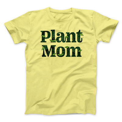 Plant Mom Men/Unisex T-Shirt Yellow | Funny Shirt from Famous In Real Life