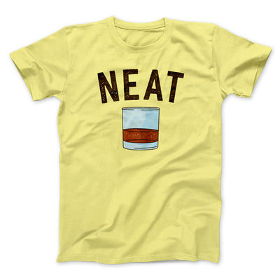 Whiskey- Neat Men/Unisex T-Shirt Maize Yellow | Funny Shirt from Famous In Real Life
