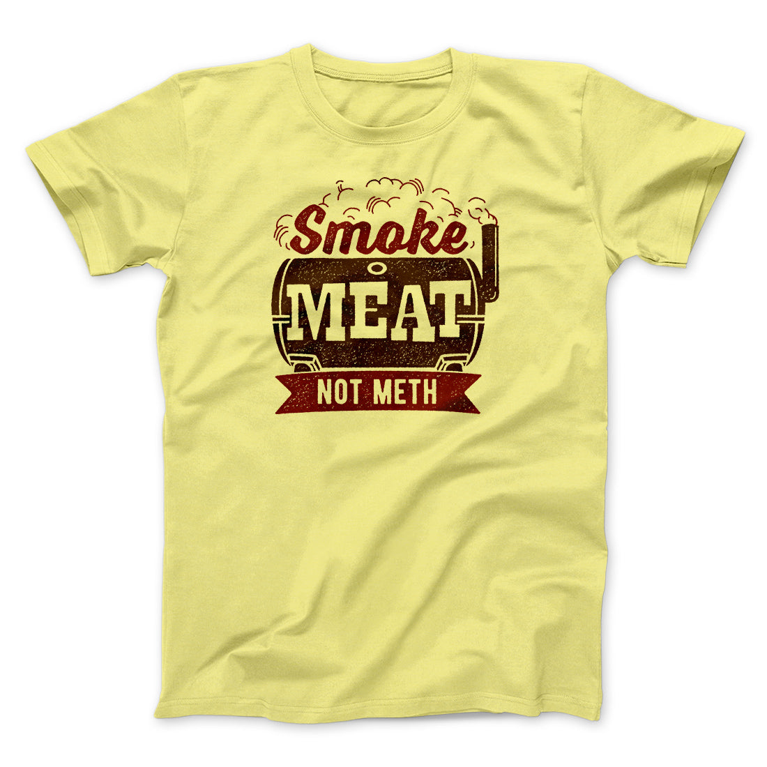 Smoke Meat Not Meth Men/Unisex T-Shirt | Funny Shirt from Famous In Real Life