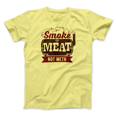 Smoke Meat Not Meth Men/Unisex T-Shirt Yellow | Funny Shirt from Famous In Real Life