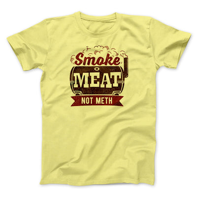 Smoke Meat Not Meth Men/Unisex T-Shirt Yellow | Funny Shirt from Famous In Real Life