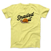 Snailed It Funny Men/Unisex T-Shirt Maize Yellow | Funny Shirt from Famous In Real Life