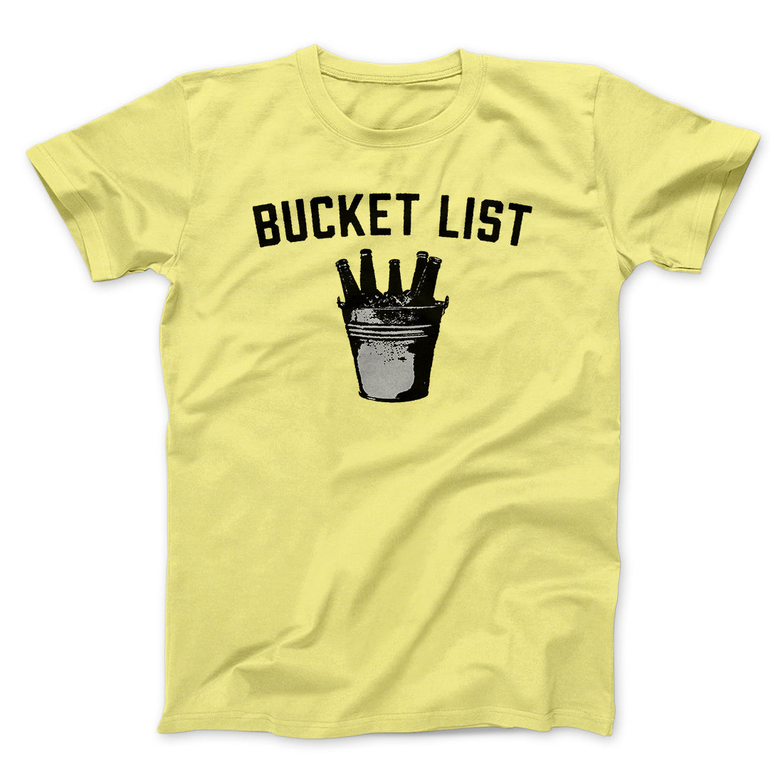Bucket List Men/Unisex T-Shirt | Funny Shirt from Famous In Real Life
