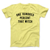100% That Witch Men/Unisex T-Shirt Yellow | Funny Shirt from Famous In Real Life
