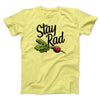 Stay Rad Men/Unisex T-Shirt Maize Yellow | Funny Shirt from Famous In Real Life