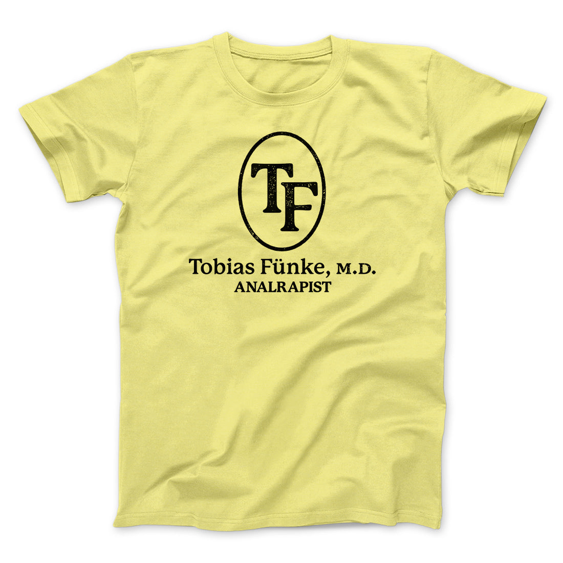 Tobias Fünke M.D. Analrapist Men/Unisex T-Shirt | Funny Shirt from Famous In Real Life