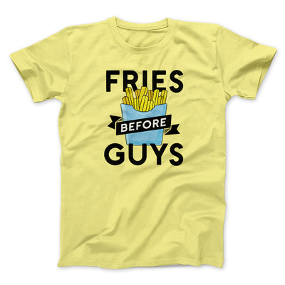 Fries Before Guys Men/Unisex T-Shirt Maize Yellow | Funny Shirt from Famous In Real Life