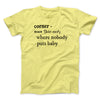 Nobody Puts Baby In A Corner Funny Movie Men/Unisex T-Shirt Yellow | Funny Shirt from Famous In Real Life