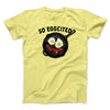 So Eggcited Funny Men/Unisex T-Shirt Yellow | Funny Shirt from Famous In Real Life