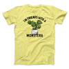 I’m Friends With A Monstera Men/Unisex T-Shirt Maize Yellow | Funny Shirt from Famous In Real Life
