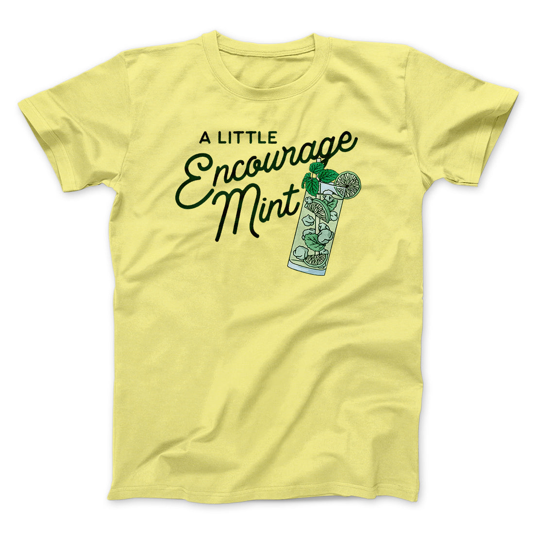 A Little Encourage-Mint Men/Unisex T-Shirt Yellow | Funny Shirt from Famous In Real Life