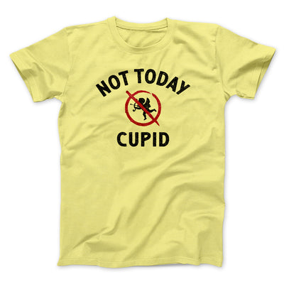 Not Today Cupid Funny Men/Unisex T-Shirt Maize Yellow | Funny Shirt from Famous In Real Life