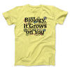 Biology: It Grows On You Men/Unisex T-Shirt Maize Yellow | Funny Shirt from Famous In Real Life