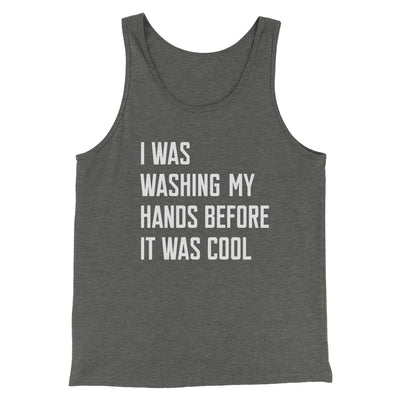 I Was Washing My Hands Before It Was Cool Men/Unisex Tank Top Deep Heather | Funny Shirt from Famous In Real Life