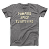 Pumpkin Spice Everything Funny Thanksgiving Men/Unisex T-Shirt Deep Heather | Funny Shirt from Famous In Real Life