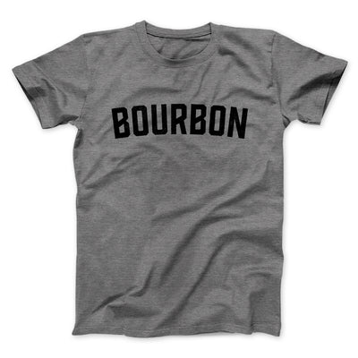 Bourbon Men/Unisex T-Shirt Deep Heather | Funny Shirt from Famous In Real Life