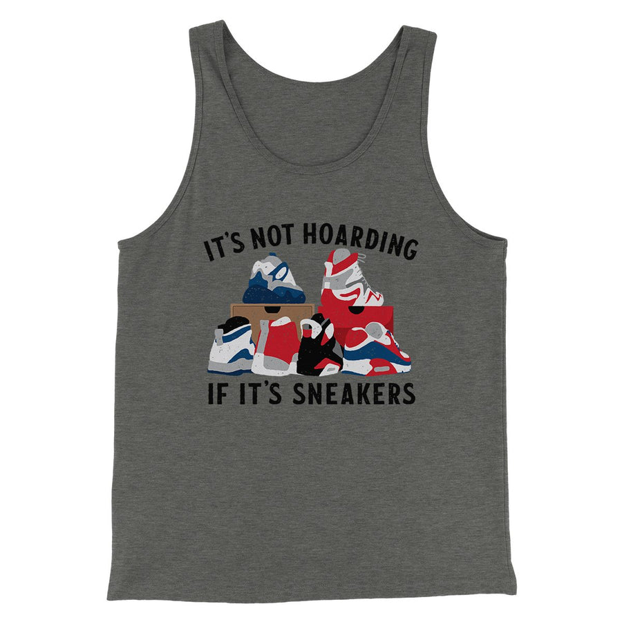 It's Not Hoarding If It's Sneakers Funny Men/Unisex Tank | Funny Shirt from Famous In Real Life