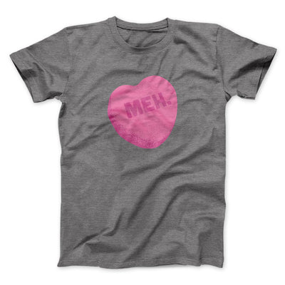Meh. Candy Heart Funny Men/Unisex T-Shirt Deep Heather | Funny Shirt from Famous In Real Life