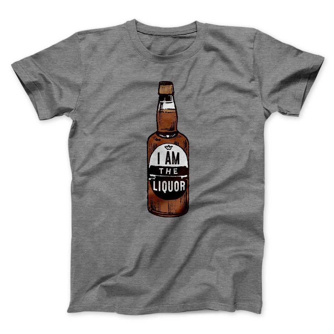 I am the Liquor Men/Unisex T-Shirt Deep Heather | Funny Shirt from Famous In Real Life