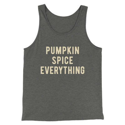 Pumpkin Spice Everything Funny Thanksgiving Men/Unisex Tank Top Deep Heather | Funny Shirt from Famous In Real Life