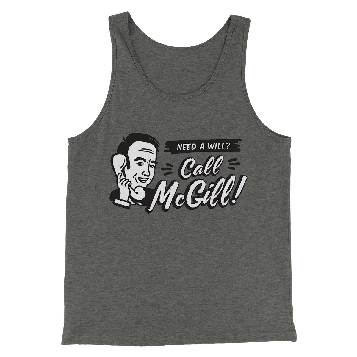 Need A Will Men/Unisex Tank Top Deep Heather | Funny Shirt from Famous In Real Life