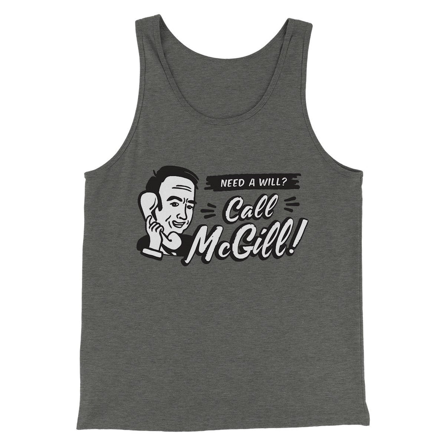 Need A Will Men/Unisex Tank Top | Funny Shirt from Famous In Real Life