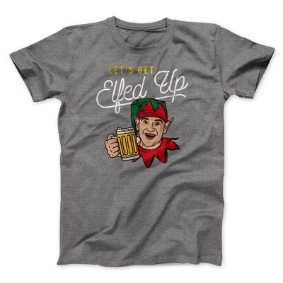 Let's Get Elfed Up Men/Unisex T-Shirt Deep Heather | Funny Shirt from Famous In Real Life