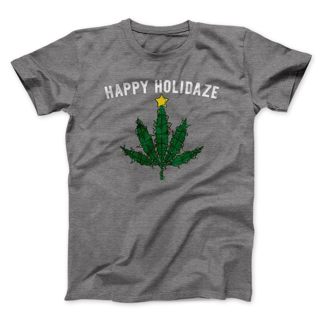 Happy Holidaze Men/Unisex T-Shirt | Funny Shirt from Famous In Real Life