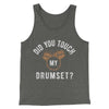 Did You Touch My Drumset? Funny Movie Men/Unisex Tank Top Deep Heather | Funny Shirt from Famous In Real Life