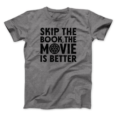 Skip The Book Men/Unisex T-Shirt Deep Heather | Funny Shirt from Famous In Real Life