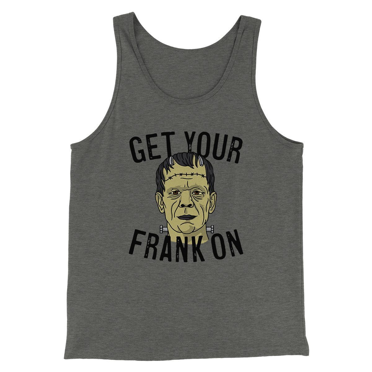 Get Your Frank On Men/Unisex Tank Top | Funny Shirt from Famous In Real Life