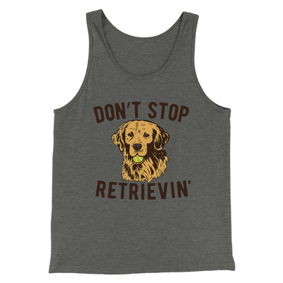 Don't Stop Retrievin' Men/Unisex Tank Deep Heather | Funny Shirt from Famous In Real Life