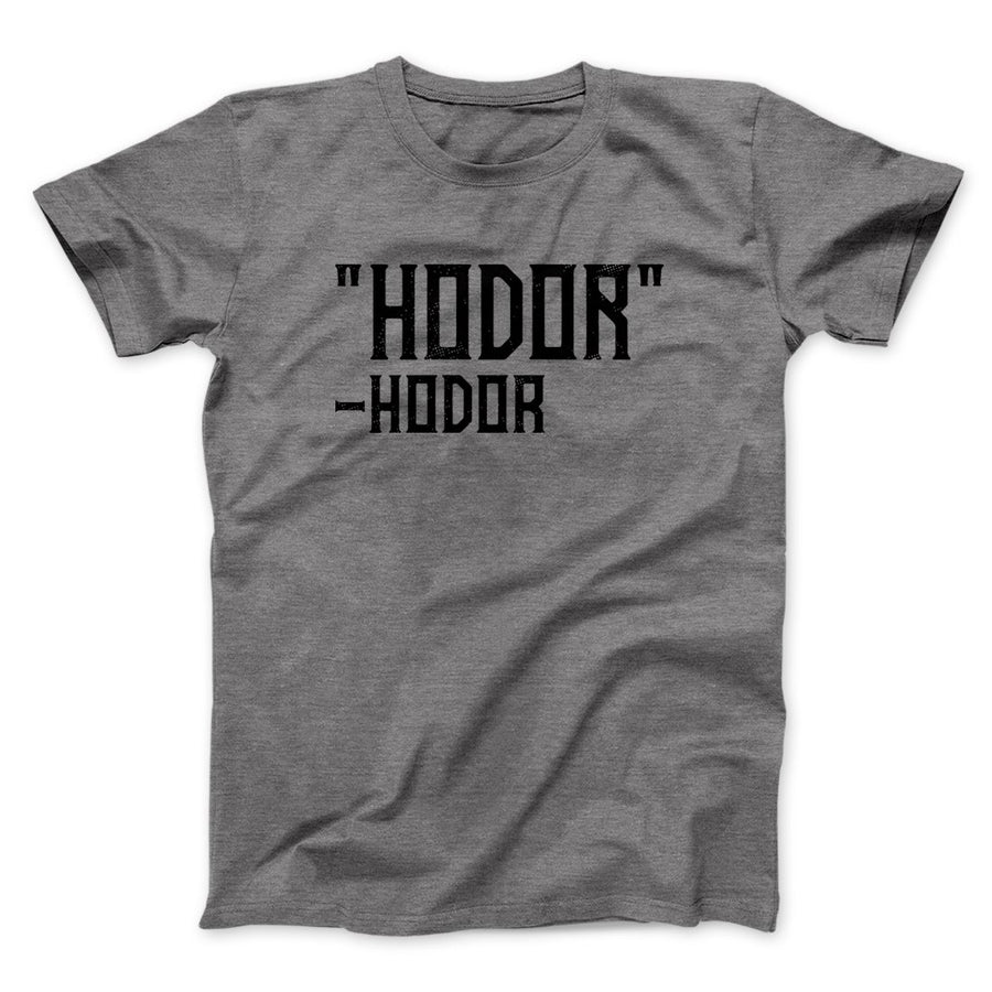 Hodor Men/Unisex T-Shirt | Funny Shirt from Famous In Real Life