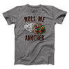 Roll Me Another Funny Men/Unisex T-Shirt Deep Heather | Funny Shirt from Famous In Real Life