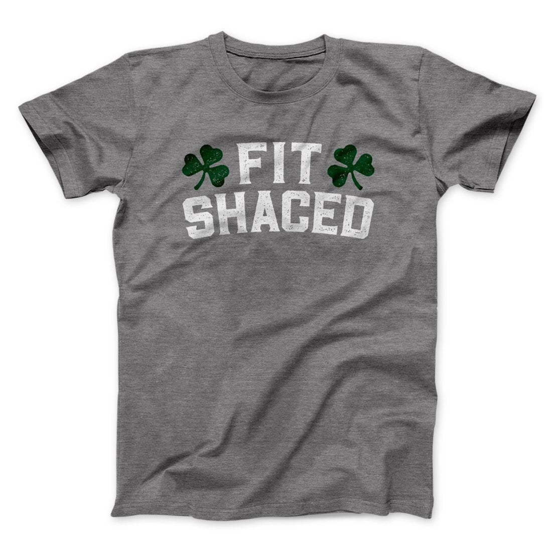 Fit Shaced Men/Unisex T-Shirt | Funny Shirt from Famous In Real Life