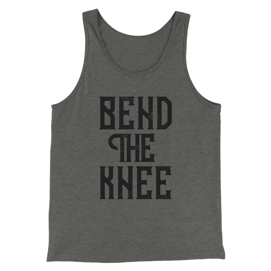 Bend The Knee Men/Unisex Tank Top | Funny Shirt from Famous In Real Life
