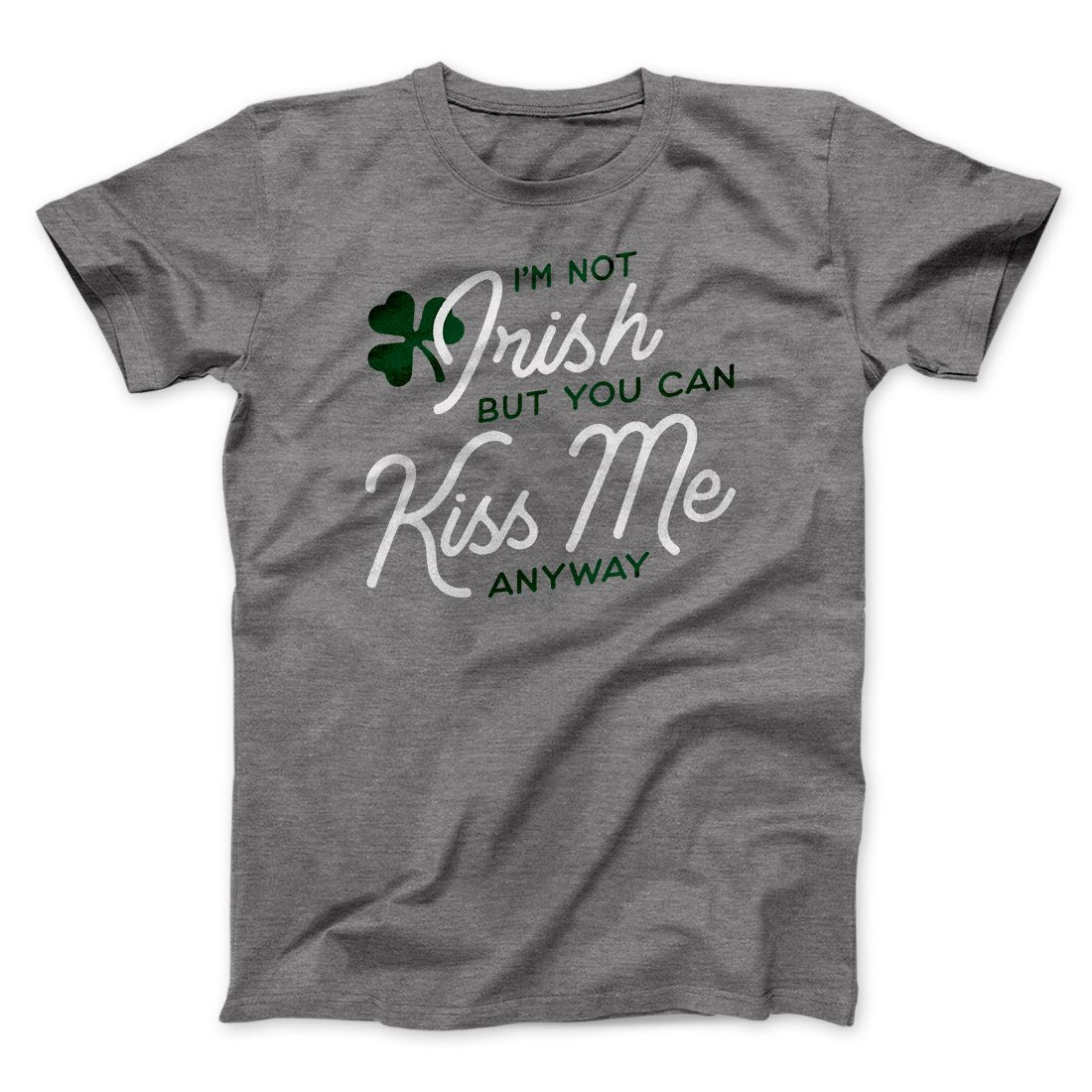 I'm Not Irish Men/Unisex T-Shirt | Funny Shirt from Famous In Real Life