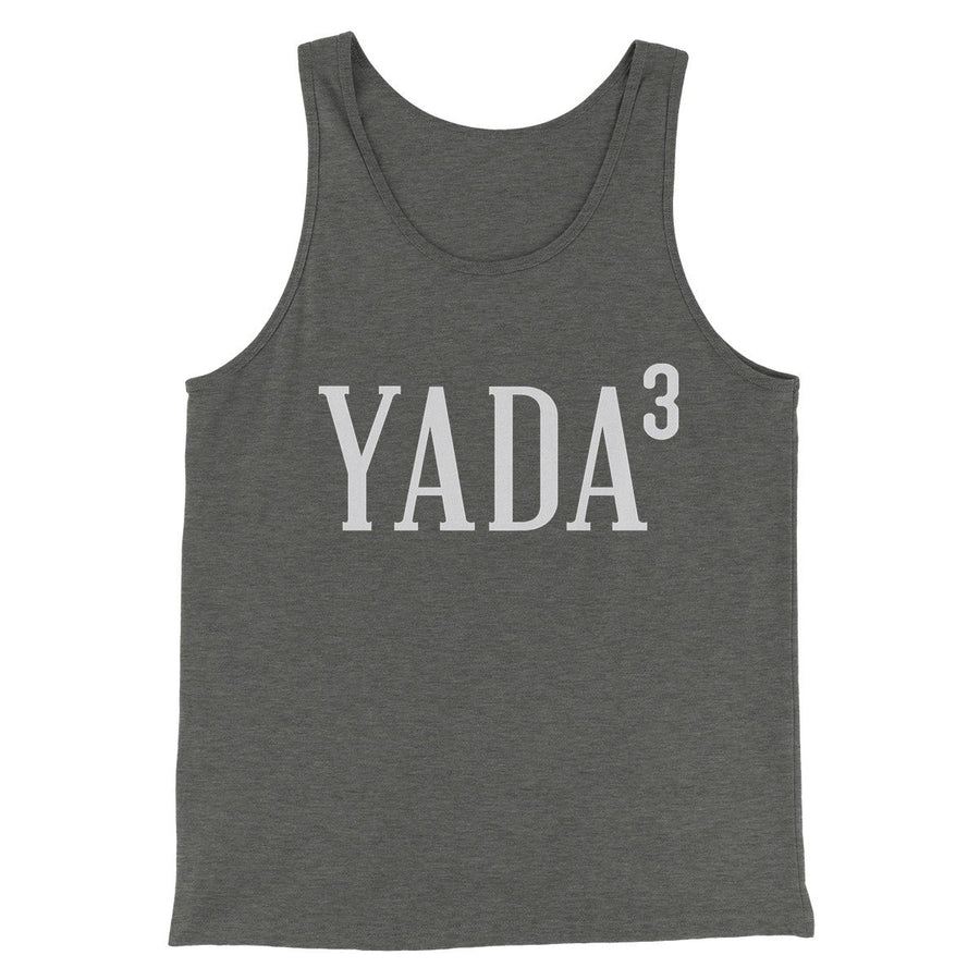 Yada, Yada, Yada Men/Unisex Tank Top | Funny Shirt from Famous In Real Life