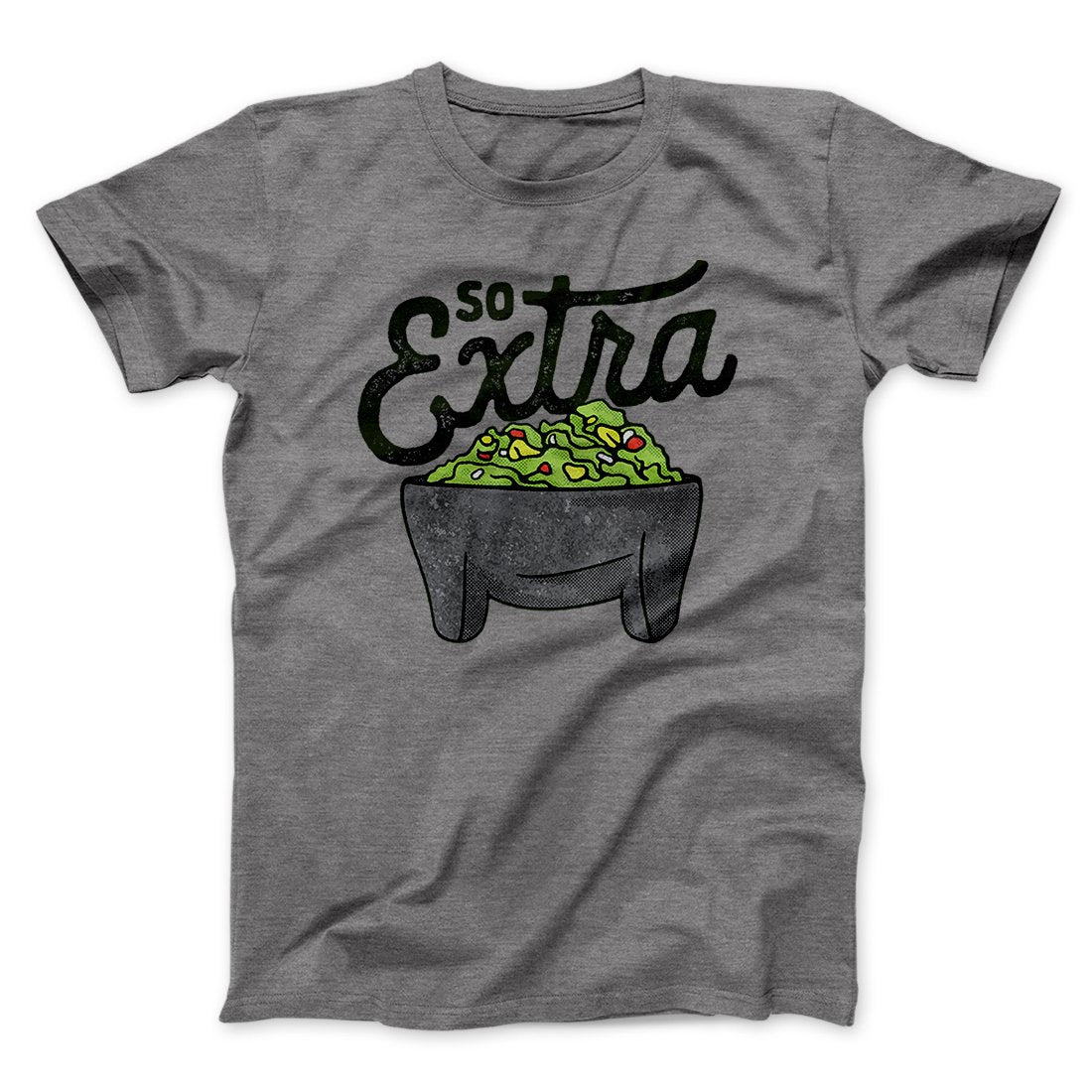 So Extra Men/Unisex T-Shirt | Funny Shirt from Famous In Real Life