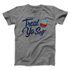 Treat Yo' Self Men/Unisex T-Shirt Deep Heather | Funny Shirt from Famous In Real Life