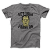 Get Your Frank On Men/Unisex T-Shirt Deep Heather | Funny Shirt from Famous In Real Life